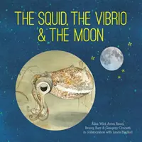 Calmarul, vibrionul și luna - The Squid, the Vibrio and the Moon