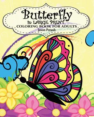Cartea de colorat pentru adulți cu fluturi în tipar mare - Butterfly in Large Print Coloring Book for Adults