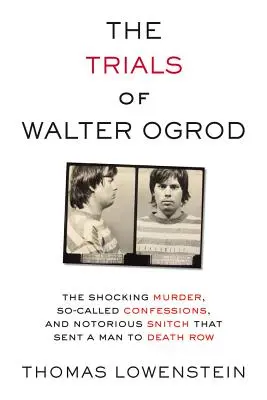 Procesele lui Walter Ogrod: Crima șocantă, așa-zisele mărturisiri și turnătorul notoriu care l-au trimis pe un om pe culoarul morții: The Shocking Murder, So-Called Confessions, and Notorious Snitch That Sent a Man to Death Row - The Trials of Walter Ogrod: The Shocking Murder, So-Called Confessions, and Notorious Snitch That Sent a Man to Death Row