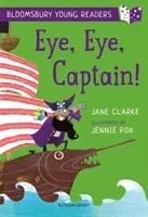 Ochi, ochi, căpitane! A Bloomsbury Young Reader - Gold Book Band - Eye, Eye, Captain! A Bloomsbury Young Reader - Gold Book Band