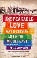 Dragoste de nedescris - Viața homosexualilor și lesbienelor în Orientul Mijlociu - Unspeakable Love - Gay and Lesbian Life in the Middle East