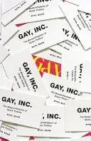 Gay, Inc: Nonprofitization of Queer Politics - Gay, Inc.: The Nonprofitization of Queer Politics