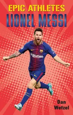 Atleți epici: Lionel Messi - Epic Athletes: Lionel Messi