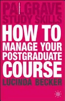 Cum să vă gestionați cursul postuniversitar - How to Manage your Postgraduate Course