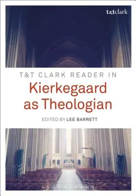 T&t Clark Reader în Kierkegaard ca teolog - T&t Clark Reader in Kierkegaard as Theologian