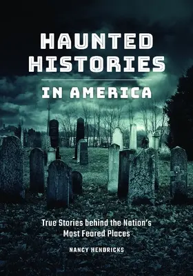 Istorii bântuite în America: Povești adevărate din spatele celor mai temute locuri din țară - Haunted Histories in America: True Stories Behind the Nation's Most Feared Places
