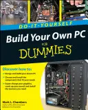 Construiește-ți propriul PC Do-It-Yourself for Dummies [Cu DVD ROM] - Build Your Own PC Do-It-Yourself for Dummies [With DVD ROM]