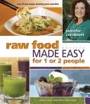 Raw Food Made Easy pentru 1 sau 2 persoane: Ediția a doua, 2020 - Raw Food Made Easy for 1 or 2 People: Second Edition, 2020