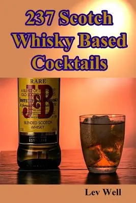 237 Cocteiluri pe bază de whisky scoțian - 237 Scotch Whisky Based Cocktails