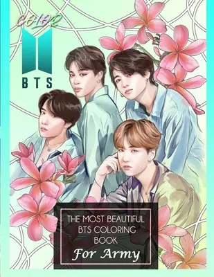 Colorează BTS! Cea mai frumoasă carte de colorat BTS pentru ARMY - Color BTS! The Most Beautiful BTS Coloring Book For ARMY