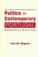 Politica în Portugalia contemporană - Evoluția democrației - Politics in Contemporary Portugal - Democracy Evolving
