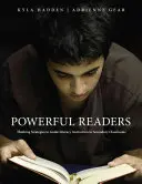 Cititori puternici: Strategii de gândire pentru a ghida instruirea în alfabetizare în clasele secundare - Powerful Readers: Thinking Strategies to Guide Literacy Instruction in Secondary Classrooms