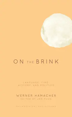 On the Brink: Limbă, timp, istorie și politică - On the Brink: Language, Time, History, and Politics