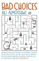Bad Choices - How Algorithms Can Help You Think Smarter and Live Happier (Alegeri greșite - Cum te pot ajuta algoritmii să gândești mai inteligent și să trăiești mai fericit) - Bad Choices - How Algorithms Can Help You Think Smarter and Live Happier