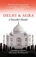 Delhi și Agra: Un tovarăș de călătorie - Delhi and Agra: A Traveller's Companion