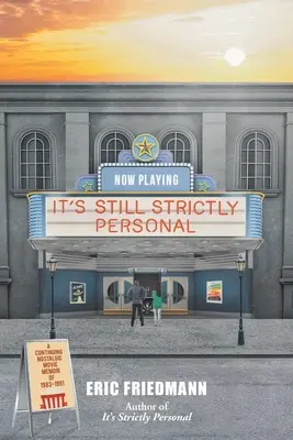 Este încă strict personal: O continuare a memoriilor nostalgice despre filme din perioada 1983-1991 - It's Still Strictly Personal: A Continuing Nostalgic Movie Memoir of 1983-1991