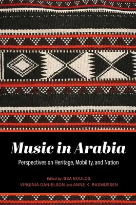 Muzica în Arabia: Perspective asupra patrimoniului, mobilității și națiunii - Music in Arabia: Perspectives on Heritage, Mobility, and Nation