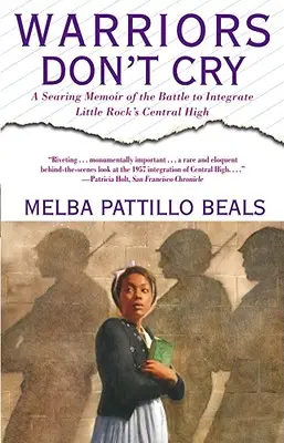 Războinicii nu plâng: A Searing Memoir of the Battle to Integrate Little Rock's Central High - Warriors Don't Cry: A Searing Memoir of the Battle to Integrate Little Rock's Central High