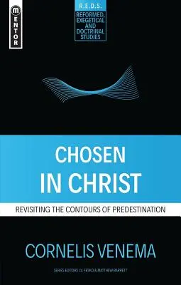 Ales în Hristos: Revizuirea contururilor predestinării - Chosen in Christ: Revisiting the Contours of Predestination