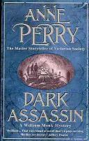 Dark Assassin (William Monk Mystery, Book 15) - Un mister întunecat și curajos din adâncurile Londrei victoriene - Dark Assassin (William Monk Mystery, Book 15) - A dark and gritty mystery from the depths of Victorian London