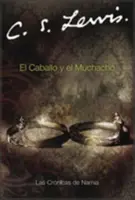 El Caballo Y El Muchacho: Calul și băiatul său (Ediție în spaniolă) - El Caballo Y El Muchacho: The Horse and His Boy (Spanish Edition)