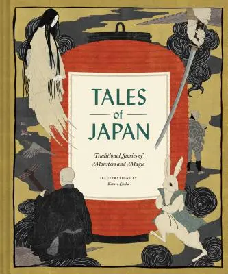 Povești din Japonia: Povești tradiționale despre monștri și magie (Carte de mitologie japoneză, Povești populare din Japonia) - Tales of Japan: Traditional Stories of Monsters and Magic (Book of Japanese Mythology, Folk Tales from Japan)
