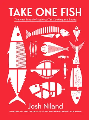 Take One Fish: Noua școală a gătitului și mâncării la scară largă - Take One Fish: The New School of Scale-To-Tail Cooking and Eating