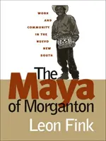 Mayașii din Morganton: Muncă și comunitate în Nuevo New South - The Maya of Morganton: Work and Community in the Nuevo New South