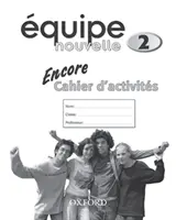 Equipe nouvelle: 2: Encore Carte de lucru - Equipe nouvelle: 2: Encore Workbook