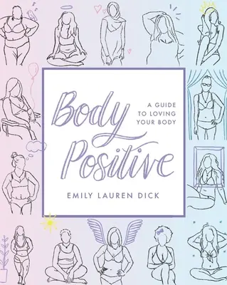 Corp pozitiv: Un ghid pentru a-ți iubi corpul - Body Positive: A Guide to Loving Your Body