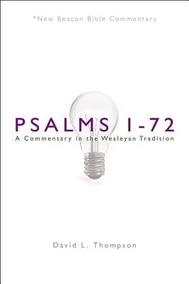Nbbc, Psalms 1-72: Un comentariu în tradiția wesleyană - Nbbc, Psalms 1-72: A Commentary in the Wesleyan Tradition