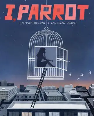 I, Parrot: Un roman grafic - I, Parrot: A Graphic Novel