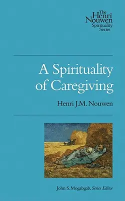 O spiritualitate a îngrijirii - A Spirituality of Caregiving