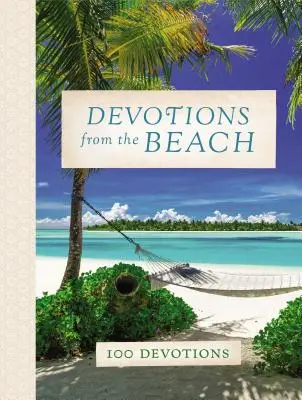 Devoțiuni de pe plajă: 100 de devoțiuni - Devotions from the Beach: 100 Devotions
