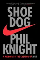 Shoe Dog - Memoriile creatorului NIKE - Shoe Dog - A Memoir by the Creator of NIKE
