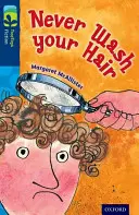 Oxford Reading Tree TreeTops Fiction: Level 14 More Pack A: Nu-ți spăla niciodată părul - Oxford Reading Tree TreeTops Fiction: Level 14 More Pack A: Never Wash your Hair