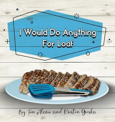 Aș face orice pentru pâine - I Would Do Anything for Loaf