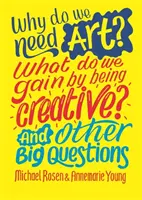 De ce avem nevoie de artă? Ce câștigăm fiind creativi? Și alte mari întrebări - Why do we need art? What do we gain by being creative? And other big questions
