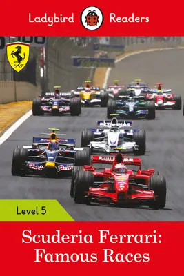 Scuderia Ferrari: Famous Races - Ladybird Readers Nivelul 5 - Scuderia Ferrari: Famous Races - Ladybird Readers Level 5
