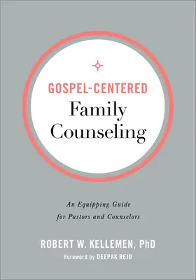 Consiliere familială centrată pe Evanghelie: Un ghid de echipare pentru pastori și consilieri - Gospel-Centered Family Counseling: An Equipping Guide for Pastors and Counselors
