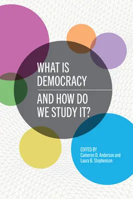 Ce este democrația și cum o studiem? - What Is Democracy and How Do We Study It?