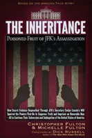 Moștenirea: Fructele otrăvite ale asasinării lui JFK - The Inheritance: Poisoned Fruit of JFK's Assassination