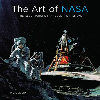 Arta NASA: Ilustrațiile care au vândut misiunile - The Art of NASA: The Illustrations That Sold the Missions