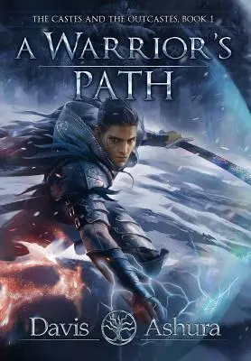 A Warrior's Path: Castele și OutCastele, Cartea 1 - A Warrior's Path: The Castes and the OutCastes, Book 1