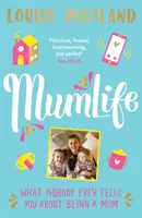 Mumlife: Ceea ce nimeni nu-ți spune niciodată despre a fi mamă - Mumlife: What Nobody Ever Tells You about Being a Mum