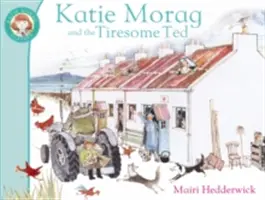 Katie Morag și Ted cel obositor - Katie Morag And The Tiresome Ted