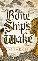 Trezirea corăbiei de oase - Cartea 3 din trilogia Copilul mareei - Bone Ship's Wake - Book 3 of the Tide Child Trilogy