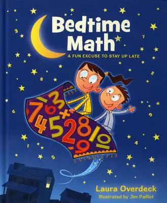 Bedtime Math: O scuză amuzantă pentru a sta până târziu - Bedtime Math: A Fun Excuse to Stay Up Late