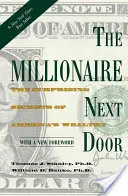 The Millionaire Next Door: Secretele surprinzătoare ale bogătașilor din America - The Millionaire Next Door: The Surprising Secrets of America's Wealthy