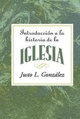 Introduccin a la Historia de la Iglesia Aeth: Introducere în istoria Bisericii spaniolă - Introduccin a la Historia de la Iglesia Aeth: Introduction to the History of the Church Spanish